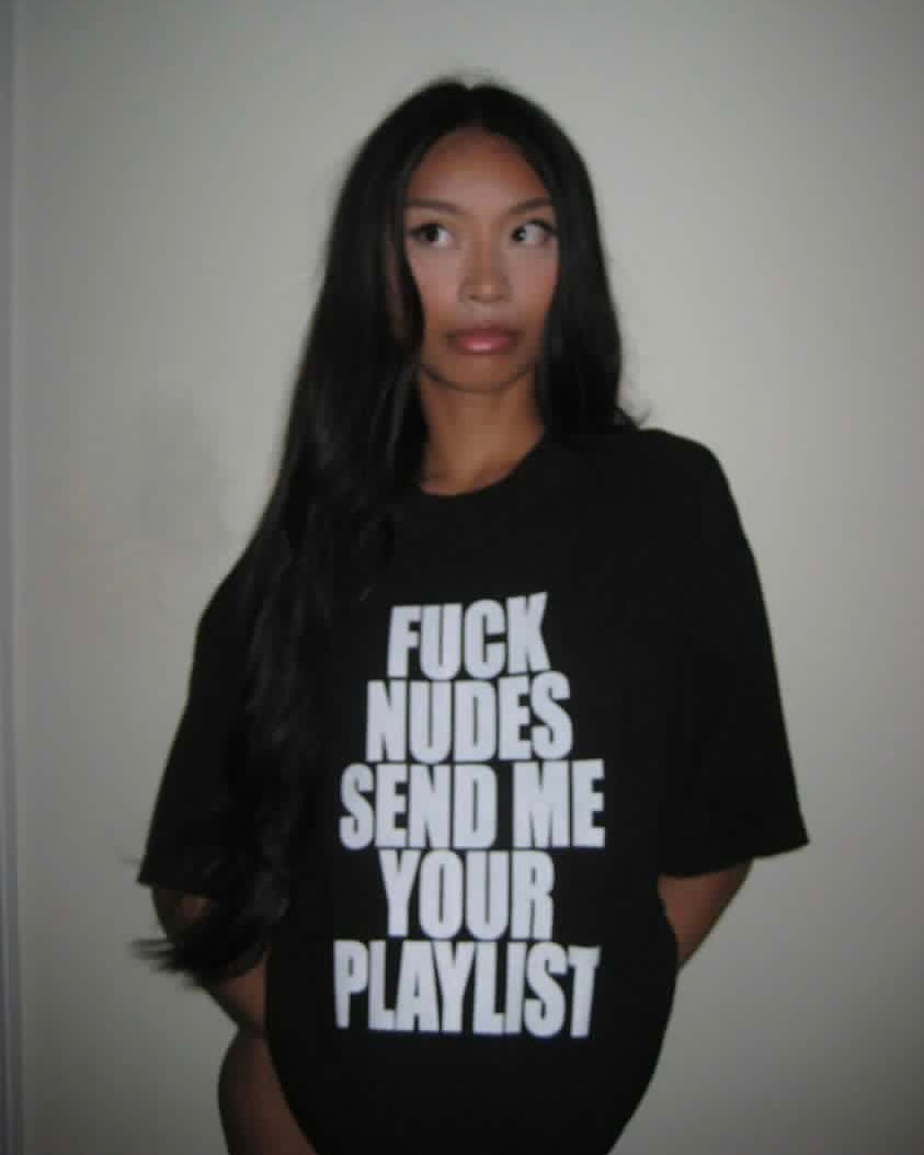 Fuck Nudes Send Me Your Playlist Tee