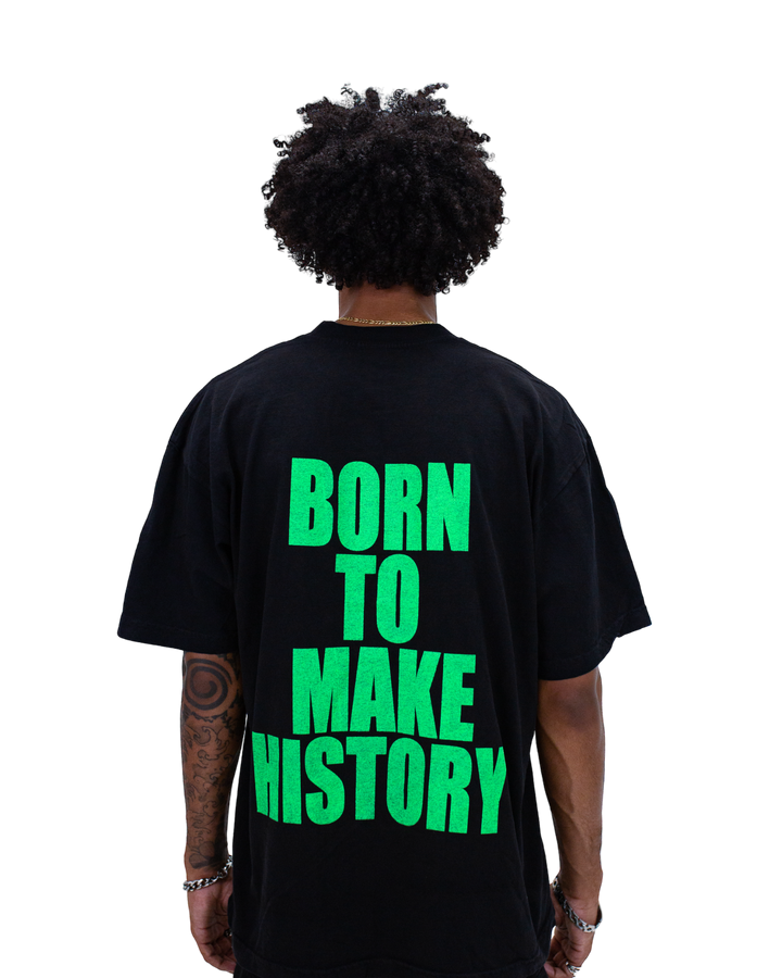 Born To Make History Tee